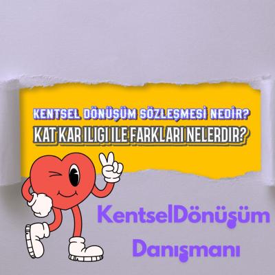 Kentsel dönüşüm sözleşmesi ile kat karşılığı inşaat sözleşmesi arasındaki temel farkları öğrenin, hak kaybı yaşamayın